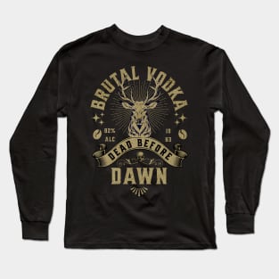 Deer head of a Moose Vintage pub Party Brutal Vodka Dead Before Dawn Long Sleeve T-Shirt